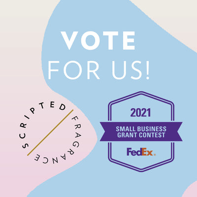 Vote Scripted Fragrance to become a '21 FedEx Small Business Grant Recipient